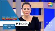 Didem Arslan Yılmaz'la Vazgeçme 143.Bölüm | 5 Mart 2021