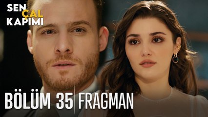 Sen Çal Kapımı 35. Bölüm Fragmanı