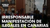 Irresponsable manifestación de ilegales en Canarias.