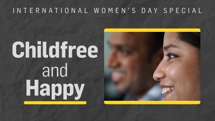 Childfree & happy: Women who chose a different path