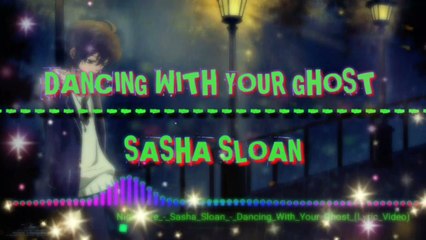 Nightcore_-_Shasha_Sloan_-_Dancing_With_Your_Ghost (  Lyrics )