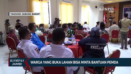 Warga Yang Buka Lahan Bisa Minta Bantuan Pemda