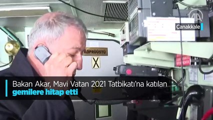 Bakan Akar, Mavi Vatan 2021 Tatbikatı'na katılan gemilere hitap etti