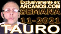 TAURO - Horóscopo ARCANOS.COM 7 al 13 de marzo de 2021 - Semana 11