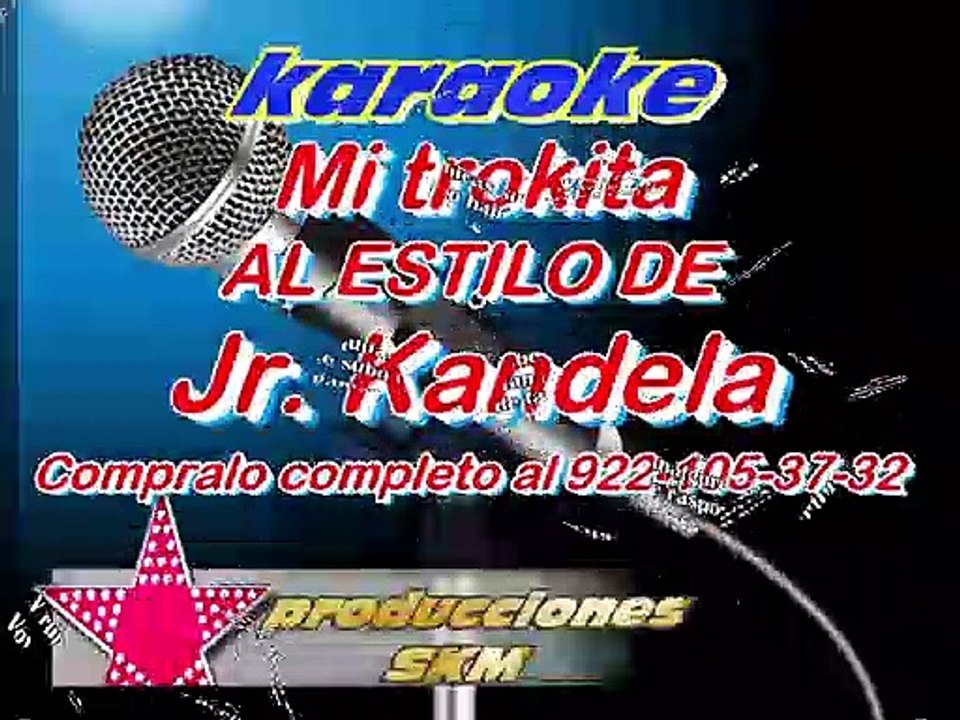 MI TROKITA KARAOKE DEMO AL ESTILO DE: JR. KANDELA