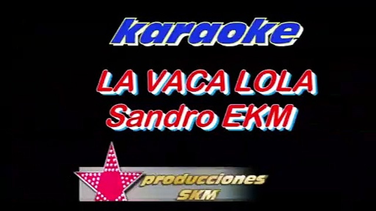 LA VACA LOLA KARAOKE "DEMO" AL ESTILO DE HUGO RUIZ