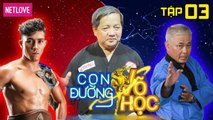 Con Đường Võ Học - Tập 03: Đi tìm xứ đả hổ, Võ sĩ Duy Nhất diện kiến Võ sư Hồ Tường