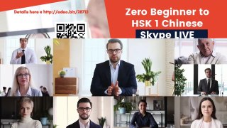 Zero Beginner to HSK 1 Chinese  Skype LIVE Group Lesson