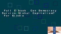 Full E-book  Can Democracy Survive Global Capitalism?  For Kindle