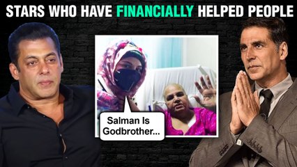 Stars Who Helped People Financially | Salman Khan, Akshay Kumar, Neha Kakkar & More