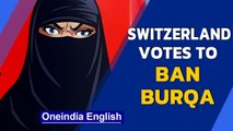 Switzerland votes to ban burqa in referendum | Niqab ban | Oneindia News