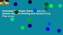 Downlaod The Sober Diaries: How one woman stopped drinking and started living Free acces