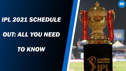IPL 2021 schedule announced: Here’s All You Need To Know