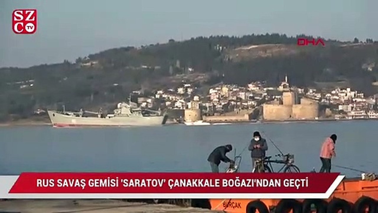 Rus savaş gemisi 'Saratov' Çanakkale Boğazı'ndan geçti