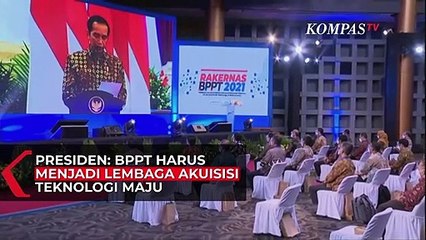 Presiden Jokowi: BPPT Harus Menjadi Lembaga Akuisisi Teknologi Maju dari Mana Pun