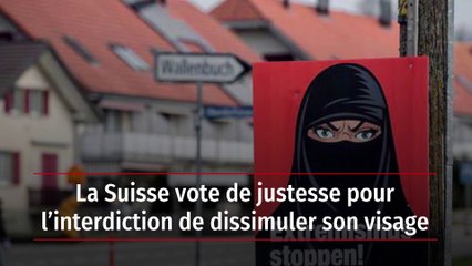 La Suisse vote de justesse pour l’interdiction de dissimuler son visage