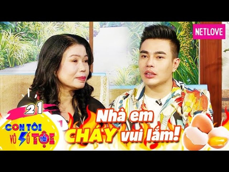 Con Tôi Vô Số Tội - Tập 21: Lê Dương Bảo Lâm ám ảnh vì nhà bị cháy mà hàng xóm thì vui như trẩy hội