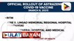 Vaccine rollout ng AstraZeneca vaccines, sinimulan na
