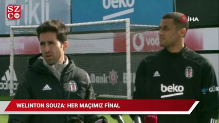 Welinton Souza: Her maçımız final