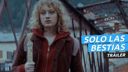 Tráiler de Solo las bestias