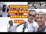Ariel Noah Bersama Fans