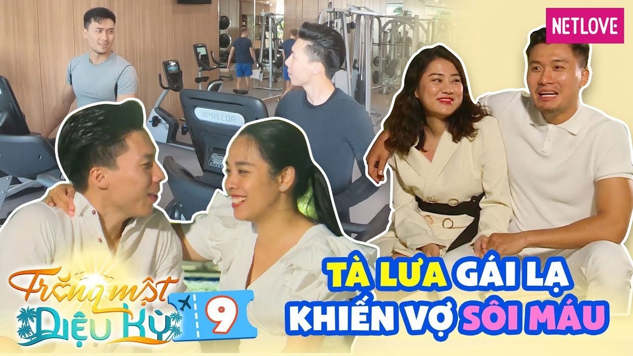 Trăng Mật Diệu Kỳ | Mùa 2 - Tập 9: Quốc Nghiệp, Xuân Phúc tà lưa gái tập Gym khiến vợ sôi máu