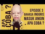 Istilah Indonesia Ke Bahasa inggris - ApaCoba #Episode3 Part I