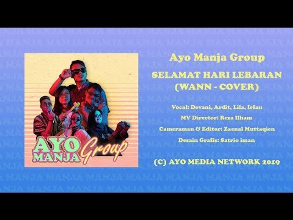 Lagu Lebaran Terbaru - Selamat Hari Lebaran - Wann (Cover by AyoManja Group)