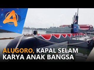 ALUGORO, KAPAL SELAM KARYA ANAK BANGSA
