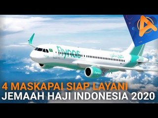 4 MASKAPAI SIAP LAYANI JEMAAH HAJI INDONESIA TAHUN 2020, APA SAJA?