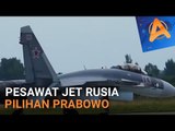 PESAWAT JET RUSIA PILIHAN PRABOWO