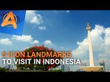 5 ICONIC LANDMARKS TO VISIT IN INDONESIA