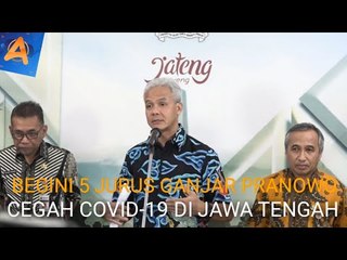 BEGINI 5 JURUS GANJAR PRANOWO CEGAH COVID-19  DI JAWA TENGAH