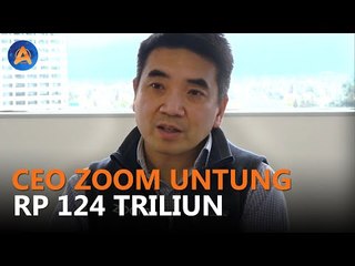 TAJIR MELINTIR, BOS ZOOM UNTUNG RP 124 TRILIUN KARENA CORONA
