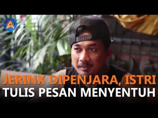 JERINX DIPENJARA, ISTRI TULIS PESAN MENYENTUH