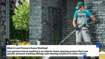 Everything You Need to Know About Low Pressure House Washing