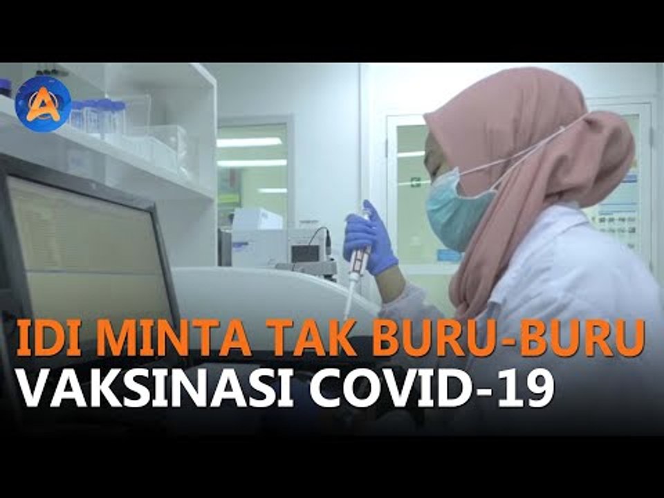 IDI MINTA PEMERINTAH TAK BURU-BURU VAKSINASI COVID-19