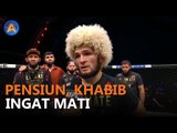 PENSIUN, KHABIB NURMAGOMEDOV INGAT MATI