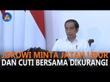 JOKOWI MINTA JATAH LIBUR DAN CUTI BERSAMA DIKURANGI