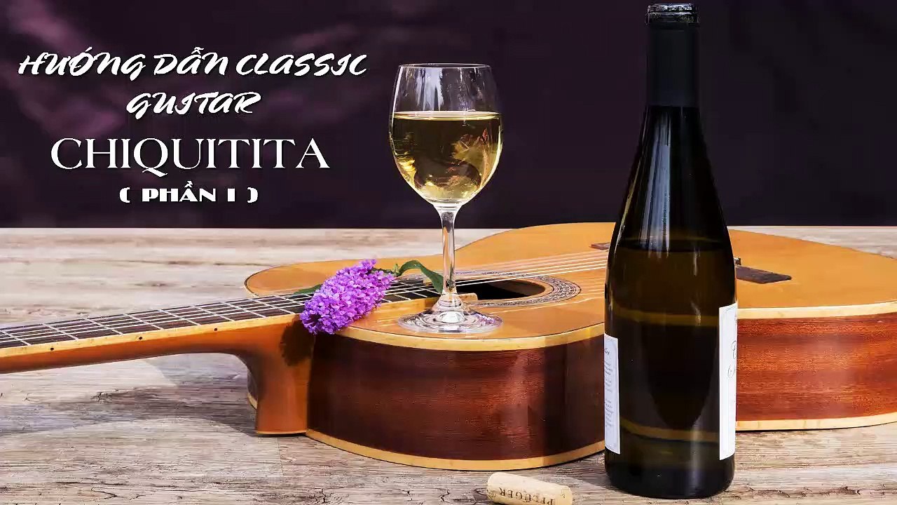 Hướng Dẫn Classic Guitar Chiquitita ( Phần I ) | 3N Music