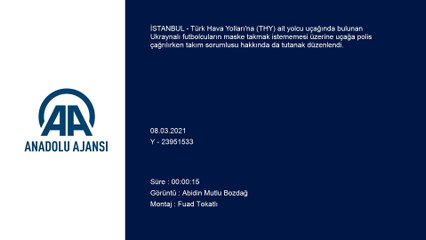 İSTANBUL - Uçakta maske takmayan Ukraynalı sporcuların takım sorumlusuna işlem yapıldı