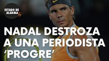 Rafa Nadal destroza a una periodista ‘progre’ que lo intenta poner en apuros con la igualdad