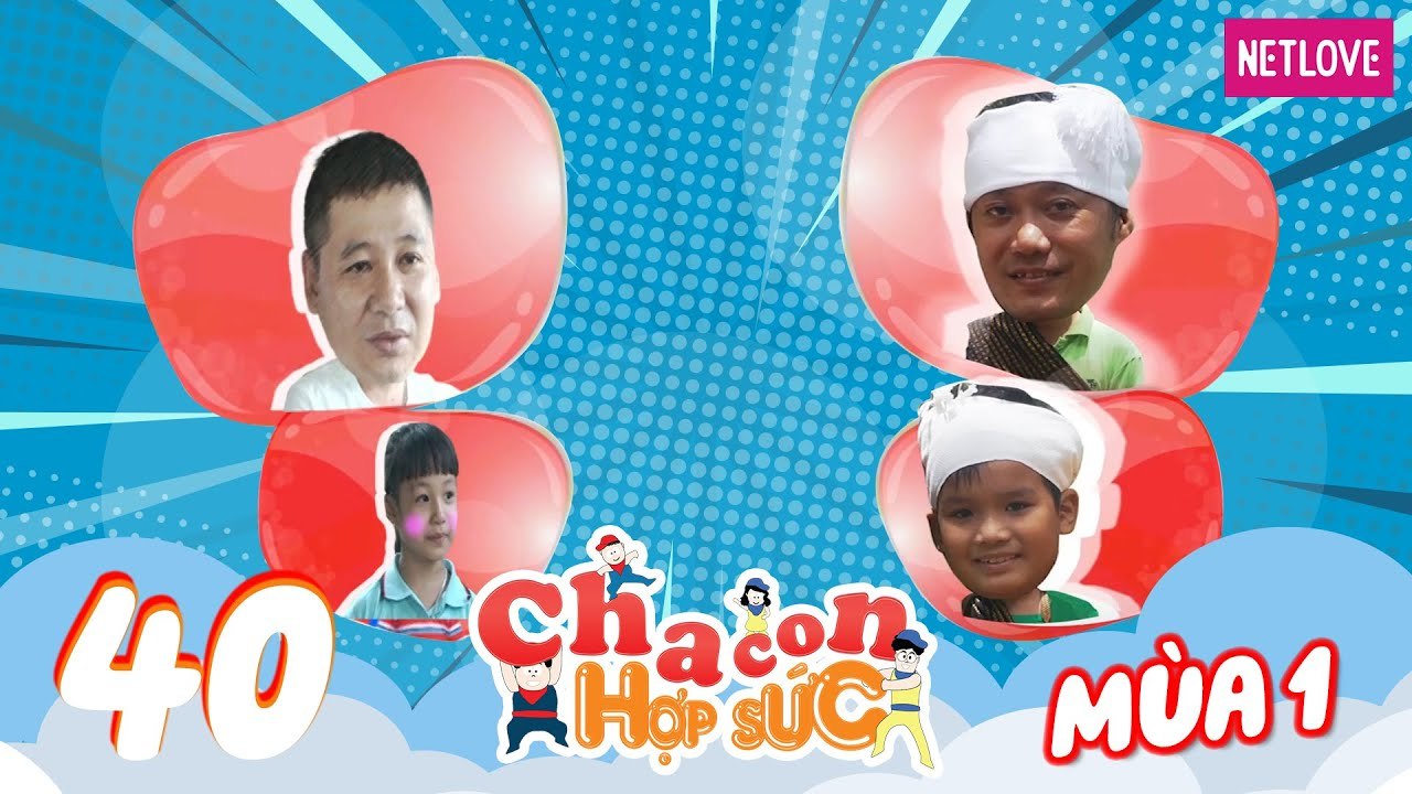 Cha Con Hợp Sức - Mùa 1 - Tập 40: Vòng tứ kết: Việt Khôi - Kim Quyên VS Phước Hùng - Đông Nguyên