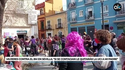 Mujeres contra el 8M en Sevilla: "No me representan, si se contagian le quitarán la UCI a mi padre"