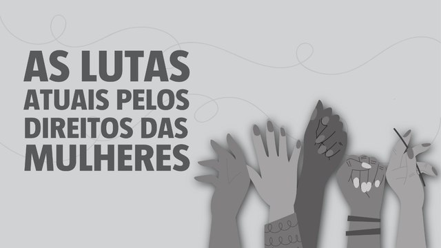 Praentender: As principais lutas dos movimentos pelos direitos das mulheres