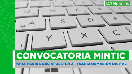 MinTIC lanza convocatoria para medios con apuestas de "transformación digital"