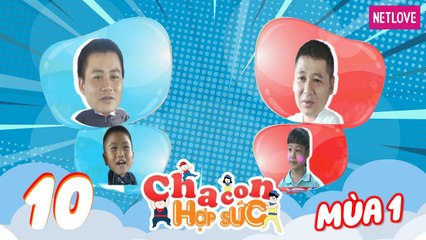 Cha Con Hợp Sức - Mùa 1 - Tập 10: Vòng loại: Thái Bình - Thái Anh VS Việt Khôi - Kim Quyên