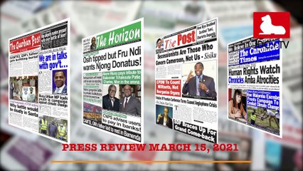 CAMEROONIAN PRESS REVIEW OF March 15, 2021