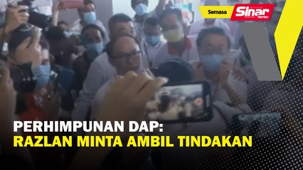 Perhimpunan DAP: Razlan minta ambil tindakan