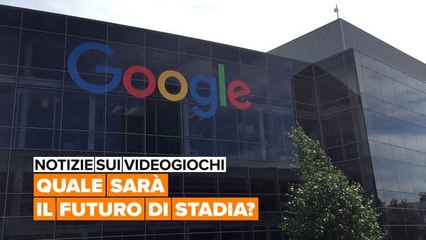 Notizie sui videogiochi: Quale sarà il futuro di Stadia?